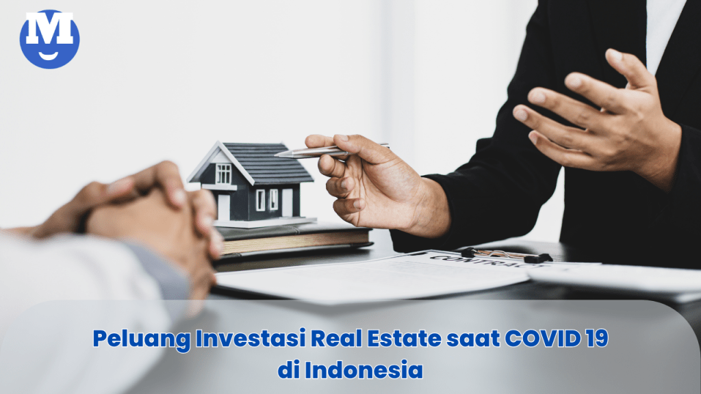 Peluang Investasi Real Estate saat COVID 19 di Indonesia